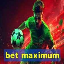 bet maximum